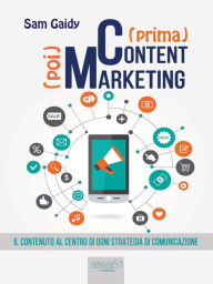 (prima) Content (poi) Marketing: (prima) Content (poi) Marketing Sam Gaidy Author