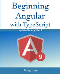 Beginning Angular with Typescript Greg Lim Author