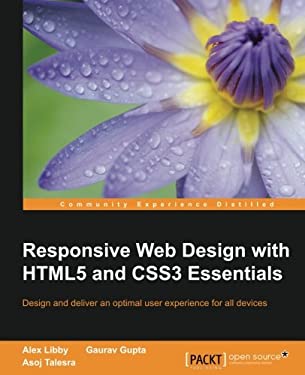 Responsive Web Design with HTML5 and CSS3 Essentials by Asoj, Gupta, Gaurav Talesra