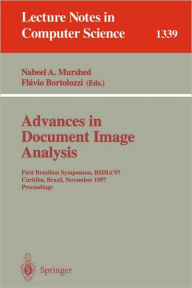 Advances in Document Image Analysis: First Brazilian Symposium, BSDIA'97, Curitiba, Brazil, November 2-5, 1997, Proceedings Nabeel A. Murshed Editor