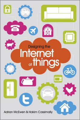 Designing the Internet of Things by Adrian, Cassimally, Hakim McEwen