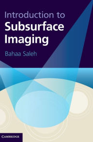 Introduction to Subsurface Imaging Bahaa Saleh Editor