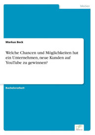Welche Chancen und Möglichkeiten hat ein Unternehmen, neue Kunden auf YouTube zu gewinnen? Markus Beck Author