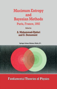 Maximum Entropy and Bayesian Methods Ali Mohammad-Djafari Editor