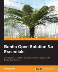 Bonita Open Solution 5.x Essentials Rohit Bhat Author