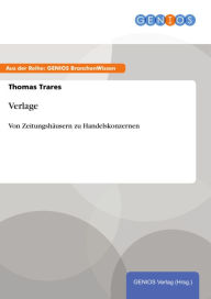 Verlage: Von Zeitungshäusern zu Handelskonzernen Thomas Trares Author
