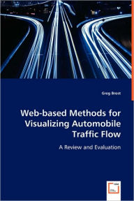 Web-based Methods for Visualizing Automobile Traffic Flow Greg Brost Author