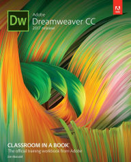 Adobe Dreamweaver CC Classroom in a Book (2017 release) James Maivald Author