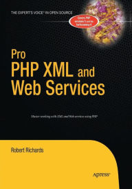 Pro PHP XML and Web Services Robert Richards Author