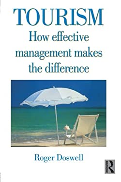 Tourism : How Effective Management Makes the Difference by Roger Doswell