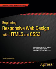Beginning Responsive Web Design with HTML5 and CSS3 Jonathan Fielding Author