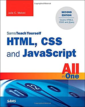 HTML, CSS and JavaScript All in One, Sams Teach Yourself : Covering HTML5, CSS3, and JQuery by Julie Meloni