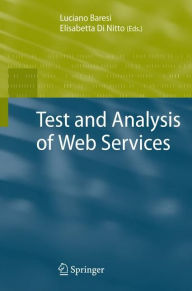 Test and Analysis of Web Services Luciano Baresi Editor