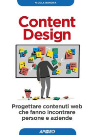 Content Design: Progettare contenuti web che fanno incontrare persone e aziende Nicola Bonora Author