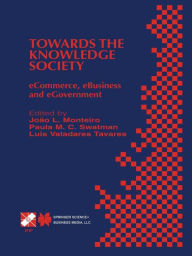 Towards the Knowledge Society: eCommerce, eBusiness and eGovernment The Second IFIP Conference on E-Commerce, E-Business, E-Government (I3E 2002) Octo