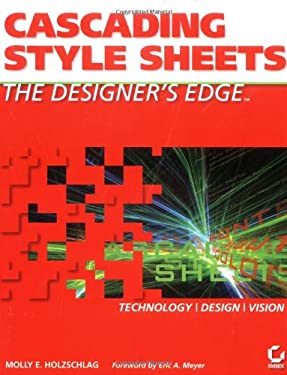 Cascading Style Sheets : The Designers Edge by Molly E. Holzschlag