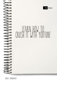 Learn How to Crush it with YouTube Dale Carnegie Author