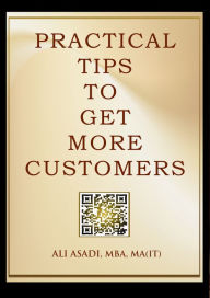 Practical Tips to Get More Customers Ali Asadi Author