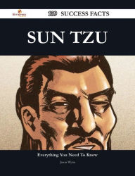 Sun Tzu 139 Success Facts - Everything you need to know about Sun Tzu Jason Wynn Author