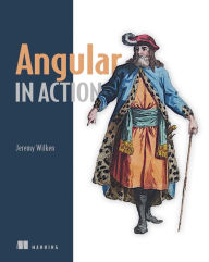 Angular in Action Jeremy Wilken Author