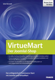 VirtueMart - Der Joomla!-Shop: Der erfolgreiche E-Commerce-Start mit Joomla! und VirtueMart Götz Nemeth Author