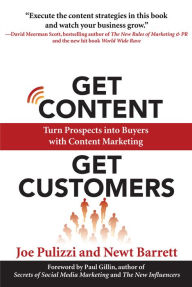 Get Content Get Customers: Turn Prospects into Buyers with Content Marketing Joe Pulizzi Author