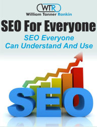 SEO For Everyone William Tanner Rankin Author