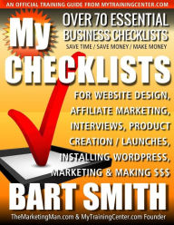 My Checklists: Over 70 Essential Business Checklists Bart Smith Author
