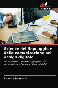 Scienze del linguaggio e della comunicazione nel design digitale Saveria Seassari Author