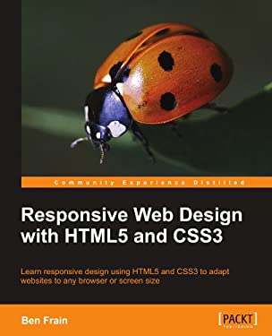 Responsive Web Design with HTML5 and CSS3 by Ben Frain