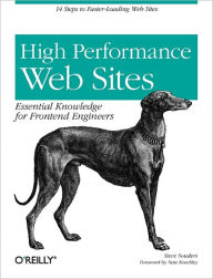 High Performance Web Sites: Essential Knowledge for Front-End Engineers Steve Souders Author