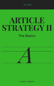 Article Strategy II: The Basics Janet Amber Author
