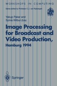 Image Processing for Broadcast and Video Production: Proceedings of the European Workshop on Combined Real and Synthetic Image Processing for Broadcas