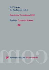 Rendering Techniques 2000: Proceedings of the Eurographics Workshop in Brno, Czech Republic, June 26-28, 2000 B. Peroche Editor