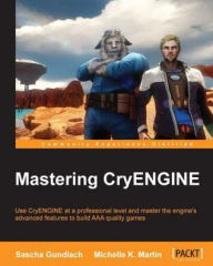 Mastering CryENGINE Sascha Gundlach Author