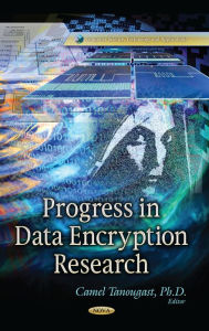 Progress in Data Encryption Research Camel Tanougast Author