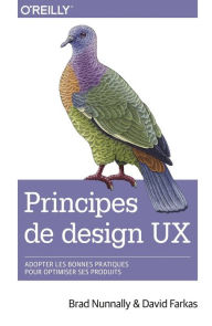 Principes de design UX - adopter les bonnes pratiques pour optimiser ses produits - collection O'Reilly edi8 Author