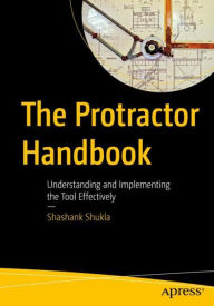 The Protractor Handbook: Understanding and Implementing the Tool Effectively Shashank Shukla Author