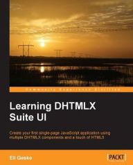 Learning DHTMLX Suite UI Eli Geske Author