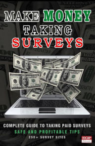 Make Money Taking Surveys: Guide to Taking Paid Surveys Online E.G.P. Editorial Author