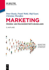 Marketing: Prozess- und praxisorientierte Grundlagen Peter Runia Author