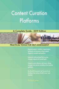 Content Curation Platforms A Complete Guide - 2019 Edition Gerardus Blokdyk Author
