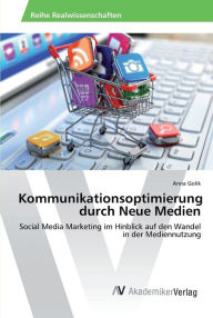 Kommunikationsoptimierung durch Neue Medien Anna Golik Author