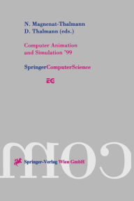 Computer Animation and Simulation '99: Proceedings of the Eurographics Workshop in Milano, Italy, September 7-8, 1999 Nadia Magnenat-Thalmann Editor