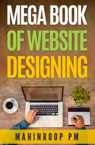 Mega Book of Website Designing Mahinroop PM Author