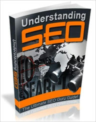 Understanding SEO: The Ultimate SEO Guru Guide Ebook Legend Editor