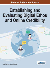Establishing and Evaluating Digital Ethos and Online Credibility Moe Folk Author