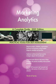 Marketing Analytics A Complete Guide - 2021 Edition Gerardus Blokdyk Author