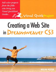Creating a Web Site in Dreamweaver CS3: Visual QuickProject Guide Nolan Hester Author