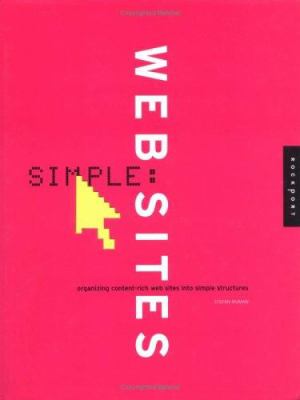 Simple Websites : Organizing Content Rich Web Sites into Simple Structures by Stefan Mumaw